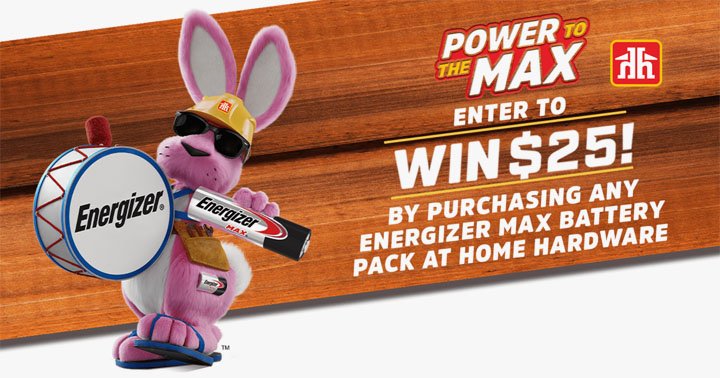 Home Hardware Energizer Power to the Max Contest